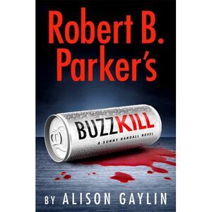 Robert B. Parker's Buzz Kill -- Alison Gaylin